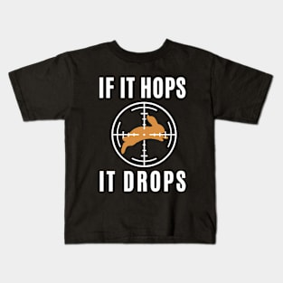 If It Hops It Drops Rabbit Hunting Funny Kids T-Shirt